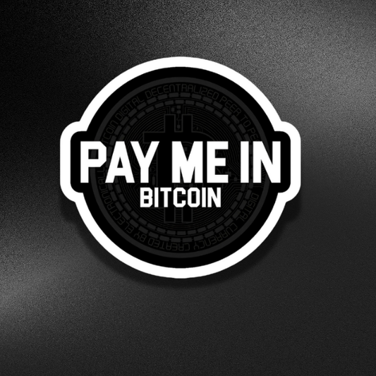 PAY ME IN BITCOIN | STICKER