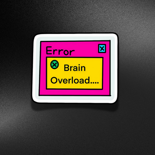 ERROR..BRAIN OVERLOAD | STICKER