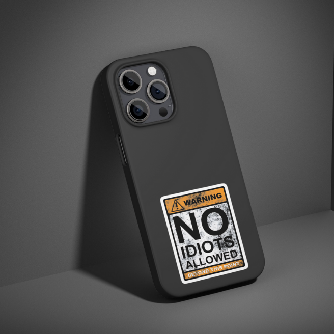NO IDIOTS ALLOWED | STICKER