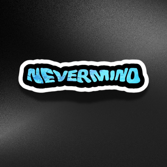 NEVER MIND | STICKER